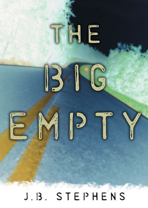 The Big Empty by J.B. Stephens