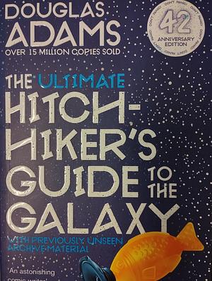 The Ultimate Hitchhiker's Guide to the Galaxy  by Douglas Adams