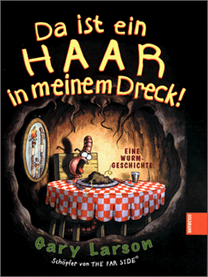 Da ist ein Haar in meinem Dreck! by Christoph Göhler, Gary Larson