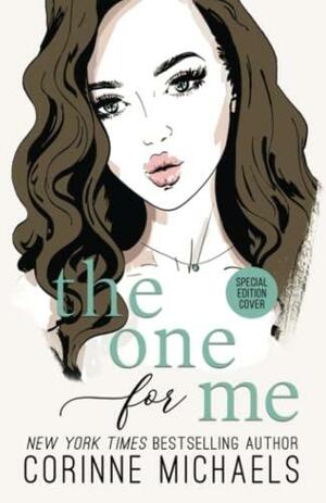 The One for Me - Special Edition by Corinne Michaels