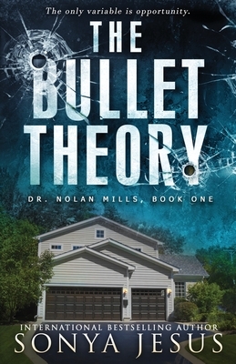 The Bullet Theory by Sonya Jesus