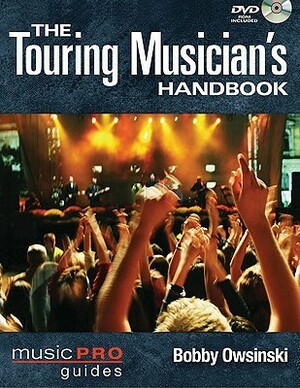The Touring Musician's Handbook by Bobby Owsinski