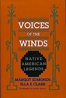 Voices of the Winds: Native American Legends by Margot Edmonds, Ella E. Clark