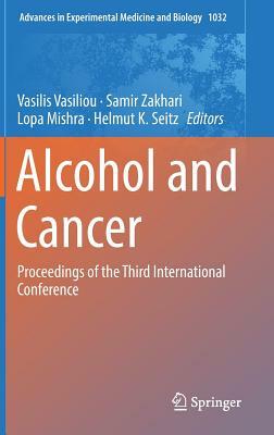 Alcohol and Cancer: Proceedings of the Third International Conference by 