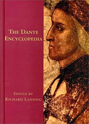 The Dante Encyclopedia by Richard Lansing