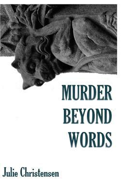 Murder Beyond Words by Julie Christensen