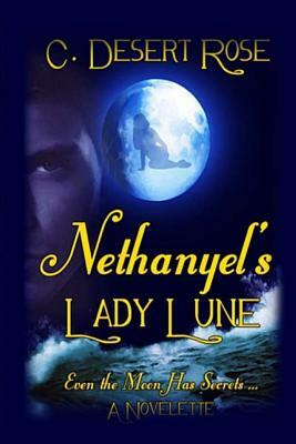 Nethanyel's Lady Lune by C. Desert Rose, All Authors Publishing House