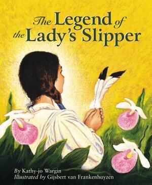 The Legend of the Lady's Slipper by Kathy-jo Wargin
