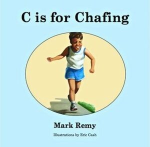 C is for Chafing by Mark Remy, Eric Cash