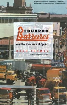 Eduardo Barreiros and the Recovery of Spain by Hugh Thomas