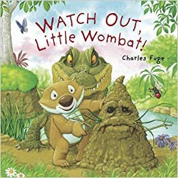 Watch Out, Little Wombat! by Charles Fuge