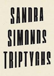 Triptychs by Sandra Simonds