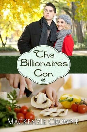 The Billionaire's Con by Mackenzie Crowne