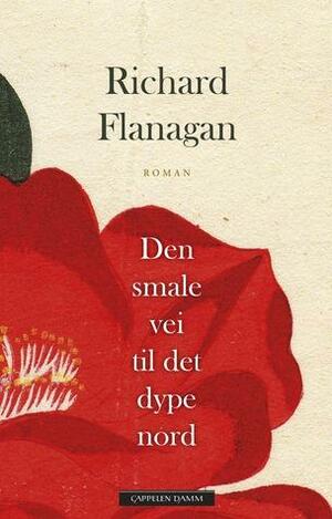 Den smale vei til det dype nord by Richard Flanagan