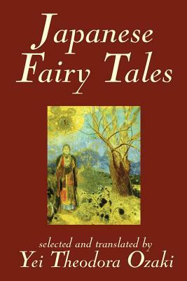Japanese Fairy Tales by Yei Theodora Ozaki, Classics by 