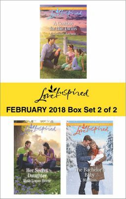 Harlequin Love Inspired February 2018 - Box Set 2 of 2: A Cowboy for the Twins\\Her Secret Daughter\\The Bachelor's Baby by Mia Ross, Ruth Logan Herne, Carolyne Aarsen