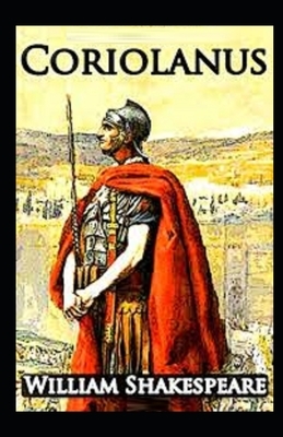 Coriolanus Illustrated by William Shakespeare