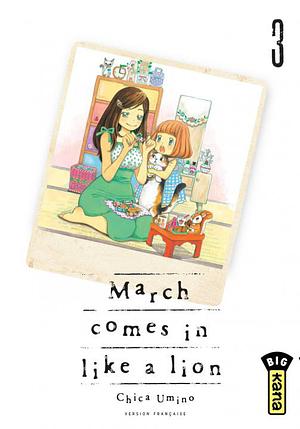 March Comes in Like a Lion, Volume 3 by Chica Umino, Chica Umino