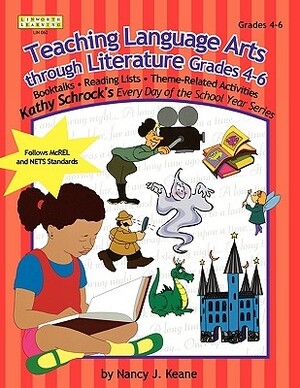 Teaching Language Arts Through Literature, Grades 4-6 by Nancy J. Keane, Corinne Wait