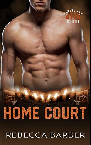 Home Court by Rebecca Barber