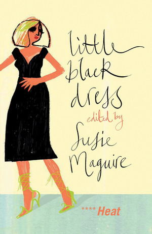 Little Black Dress by Kate Mosse, Candia McWilliam, Muriel Gray, Susie Maguire, Michelle Berry, Morag Joss, Jean Marsh, Stella Duffy, Yvonne Adhiambo Owuor