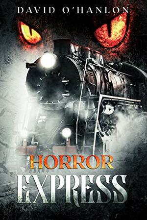 Horror Express by David O'Hanlon, Dan Wilder