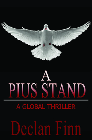 A Pius Stand by Declan Finn