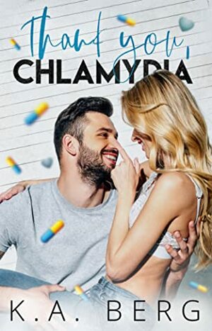 Thank you, Chlamydia by K.A. Berg