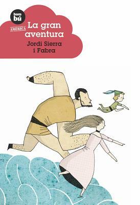 La Gran Aventura by Jordi Sierra i Fabra