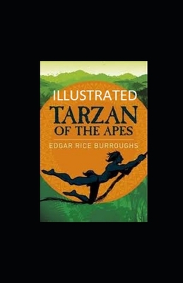 Tarzan of the Apes Illustrated by Edgar Rice Burroughs