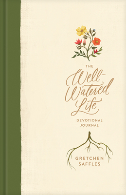 The Well-Watered Life by Gretchen Saffles