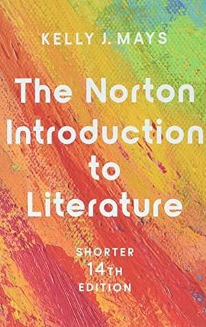 The Norton Introduction to Literature by Kelly J. Mays