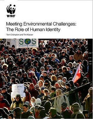 Meeting Environmental Challenges: The Role of Human Identity by Tim Kasser, Tom Crompton