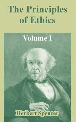 The Principles of Ethics: Volume I by Herbert Spencer