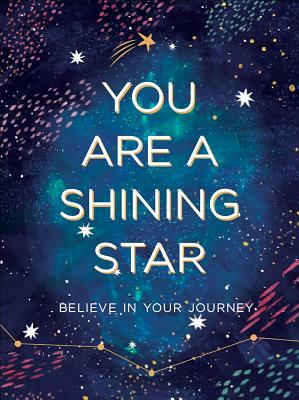 You Are a Shining Star: Believe in Your Journey by Sellers Publishing