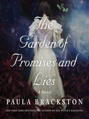 The Garden of Promises and Lies--A Novel by Paula Brackston