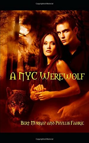 A NYC Werewolf by Bert Murray, Phyllis Fahrie