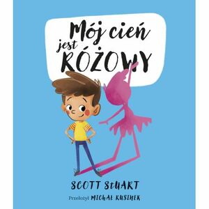 Mój cień jest różowy by Scott Stuart