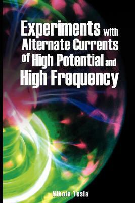 Experiments with Alternate Currents of High Potential and High Frequency by Nikola Tesla