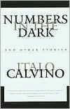 Numbers in the Dark and Other Stories by Italo Calvino