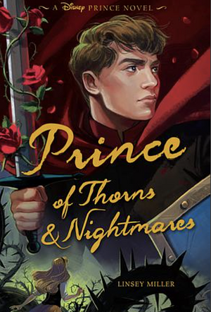 Prince of Thorns &amp; Nightmares by Linsey Miller