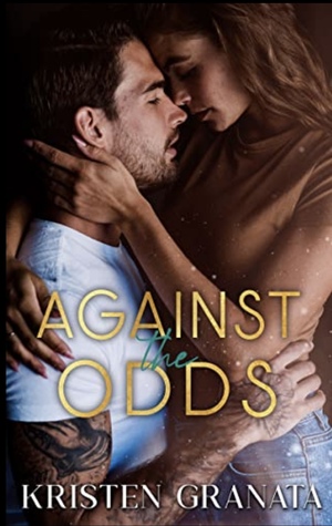 Against the Odds by Kristen Granata