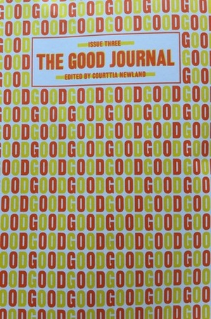 The Good Journal (#3) by Nikesh Shukla, Derek Owusu, Reshma Ruia, Daniel McNeil, Maame Blue, Yen Ooi, S. Niroshini, Mohini Singh, Ishita Dasgupta, Kavita Bhanot, Maja Bodenstein, Kandace Siobhan Walker, Romalyn Ante, Sarah Kwong, Courttia Newland, Irfan Master, Koye Oyedeji, Stephen Thompson