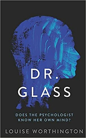 Dr Glass by Louise Worthington