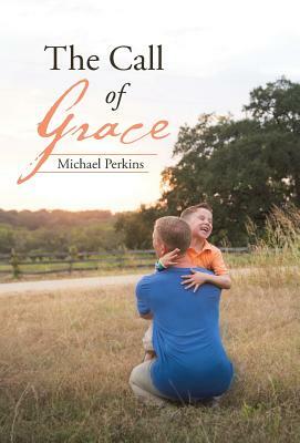 The Call of Grace by Michael Perkins