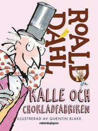 Kalle och chokladfabriken by Roald Dahl