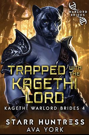 Trapped with the Kagethi Lord: Kagethi Warlord Brides by Ava York