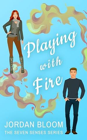 Playing with fire by Jordan Bloom