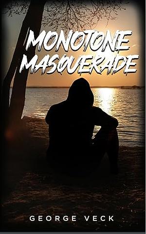 Monotone Masquerade by George Veck