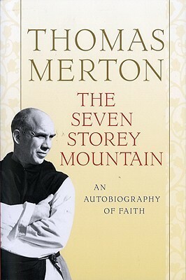 The Seven Storey Mountain by Thomas Merton, William H. Shannon, Robert Giroux